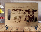 Vegan Cow This is Where I Murder My Vegetables - Kitchen Housewarming Wedding Gamer Gift - Custom Engraved Bamboo Display Cutting Board