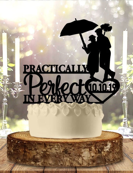 Practically Perfect In Every Way with date Wedding Cake Topper