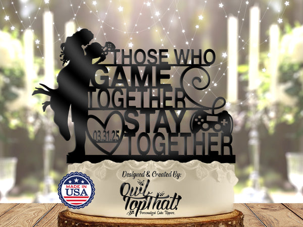 Those Who Game Together Stay Together Wedding Cake Topper