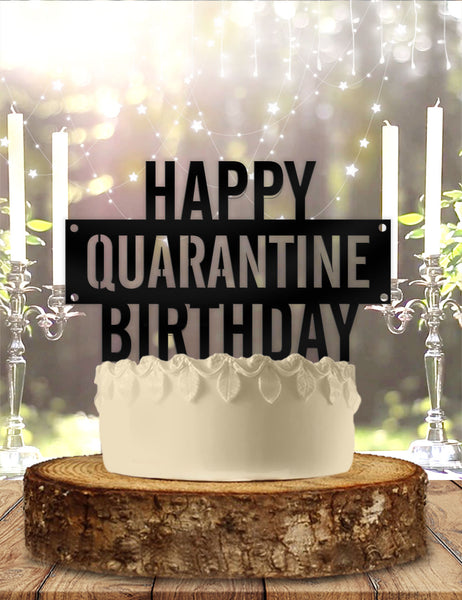 Happy Quarantine Birthday Cake Topper