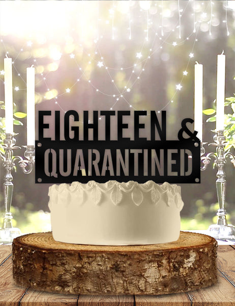 Eighteen & Quarantined Birthday Cake Topper